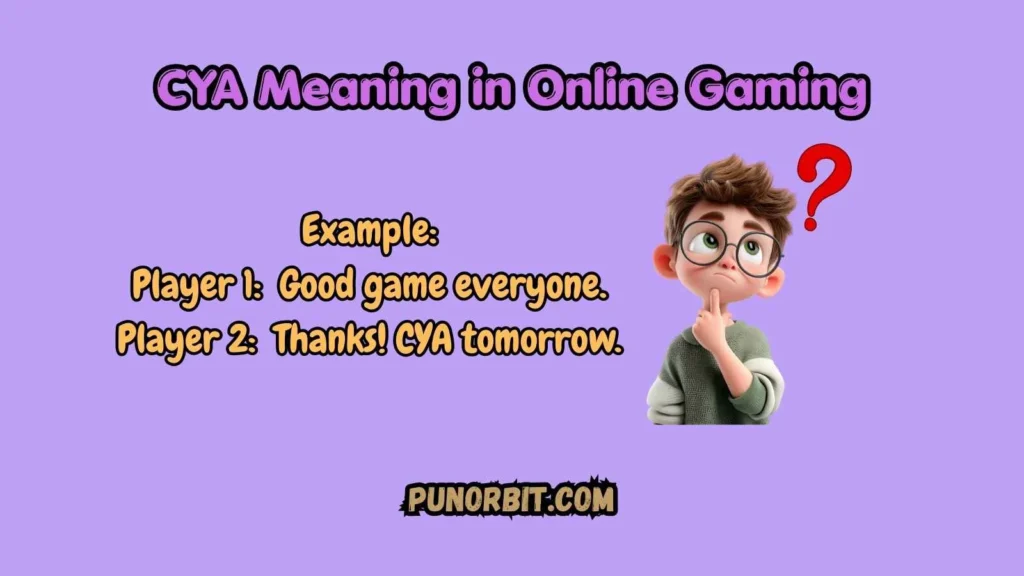 CYA Meaning in Online Gaming