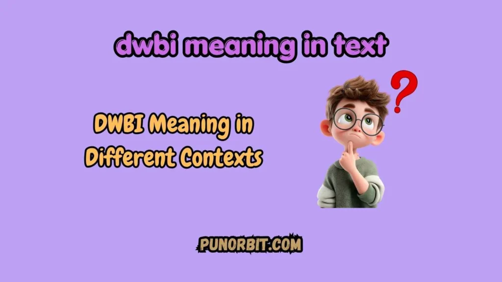 DWBI Meaning in Different Contexts