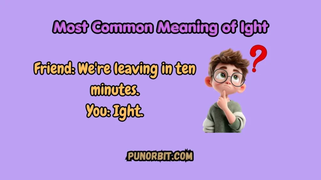 Most Common Meaning of Ight