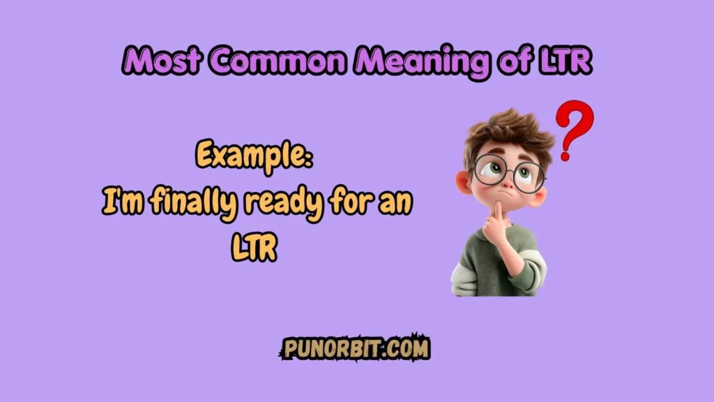 Most Common Meaning of LTR