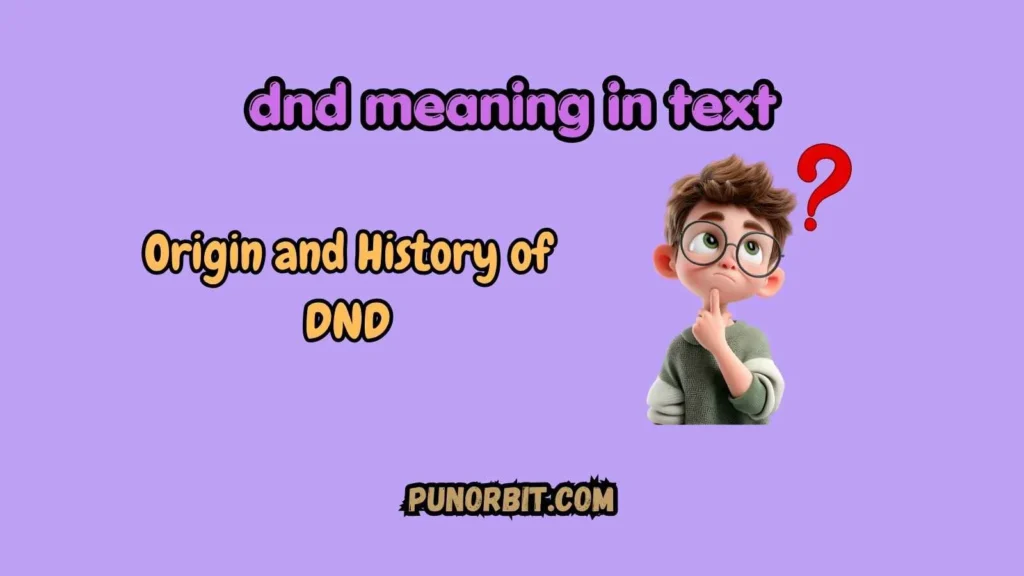 Origin and History of DND