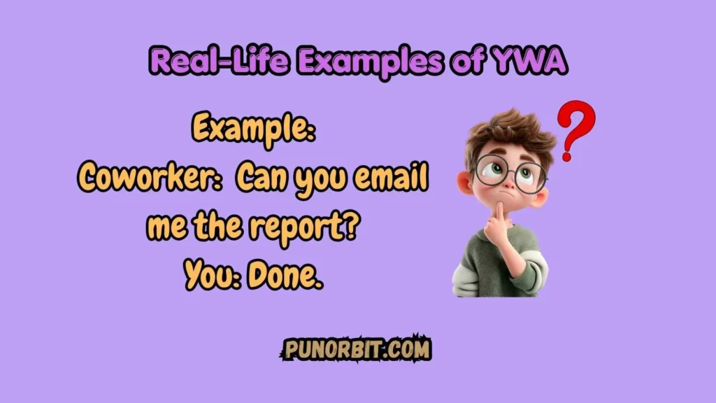 Real-Life Examples of YWA