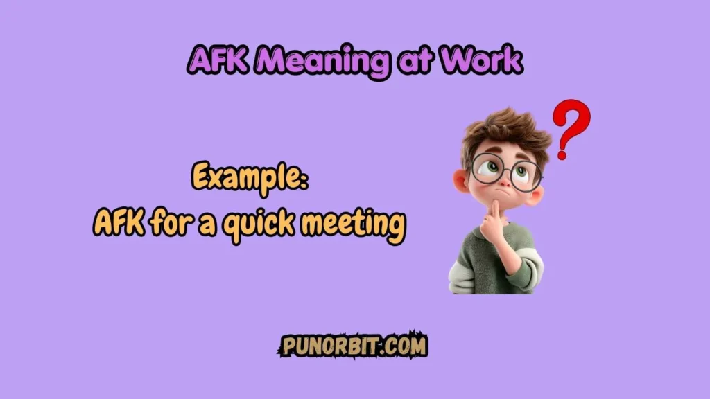 AFK Meaning at Work