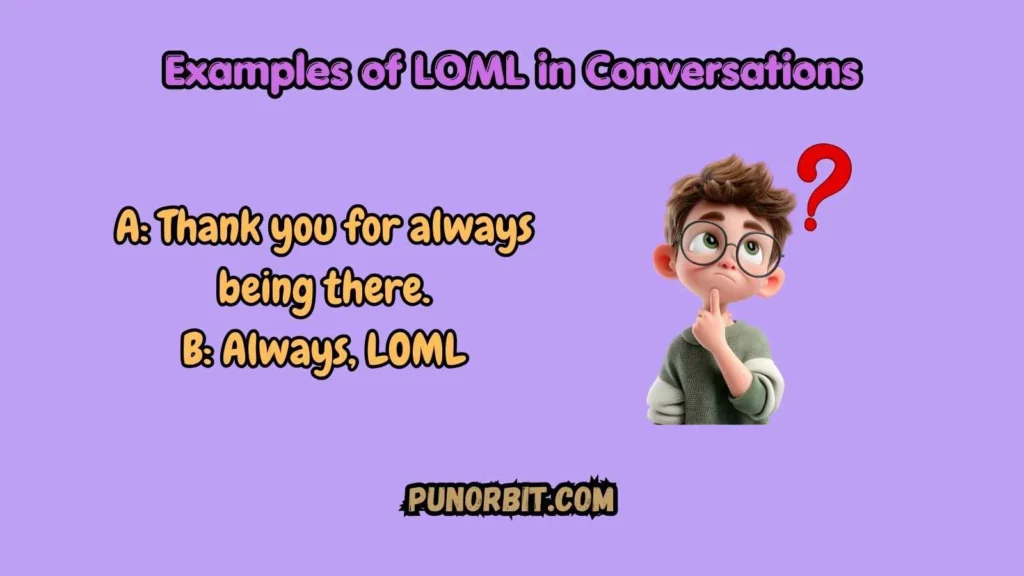 Examples of LOML in Conversations