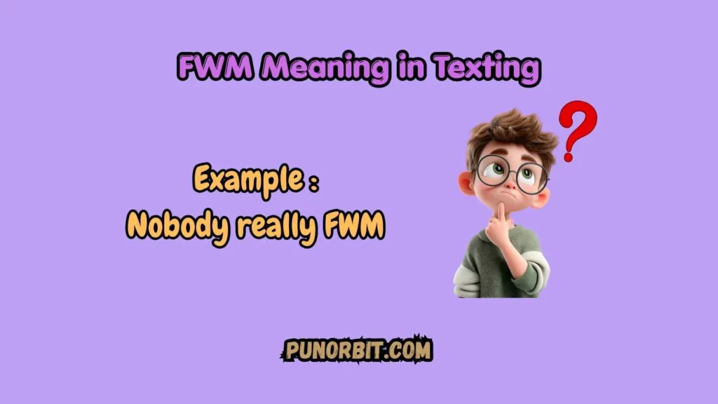 FWM Meaning in Texting