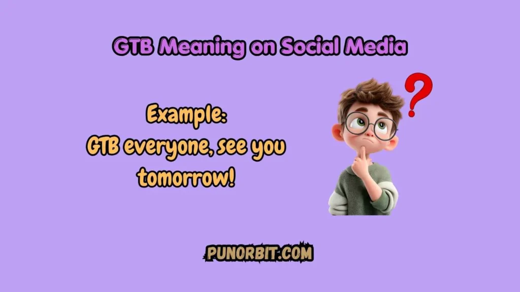 GTB Meaning on Social Media