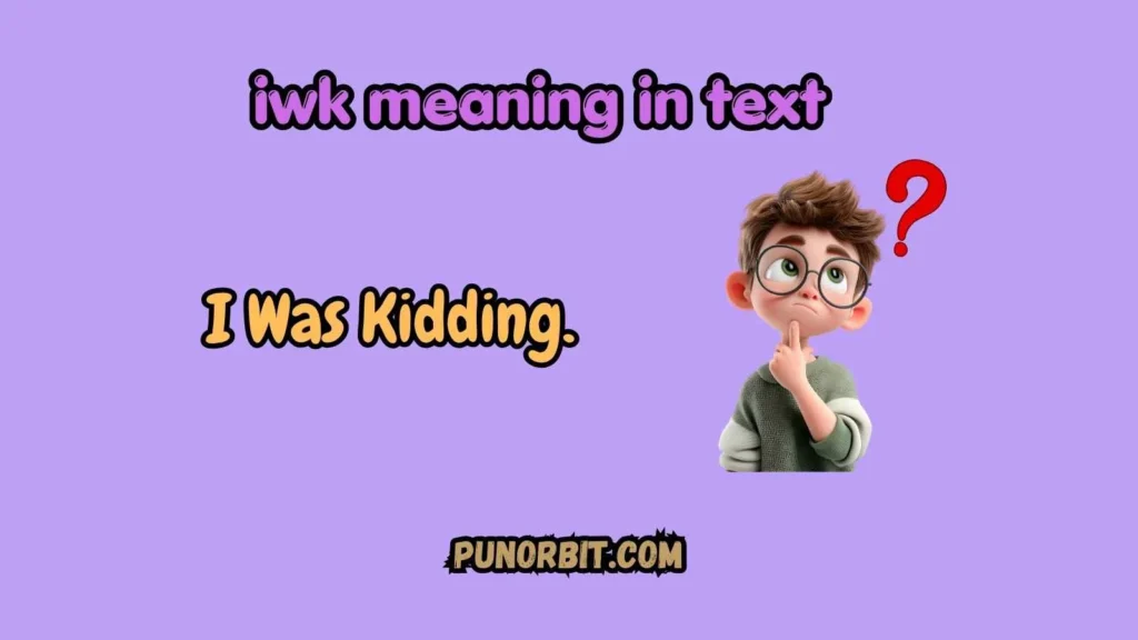 iwk meaning in text