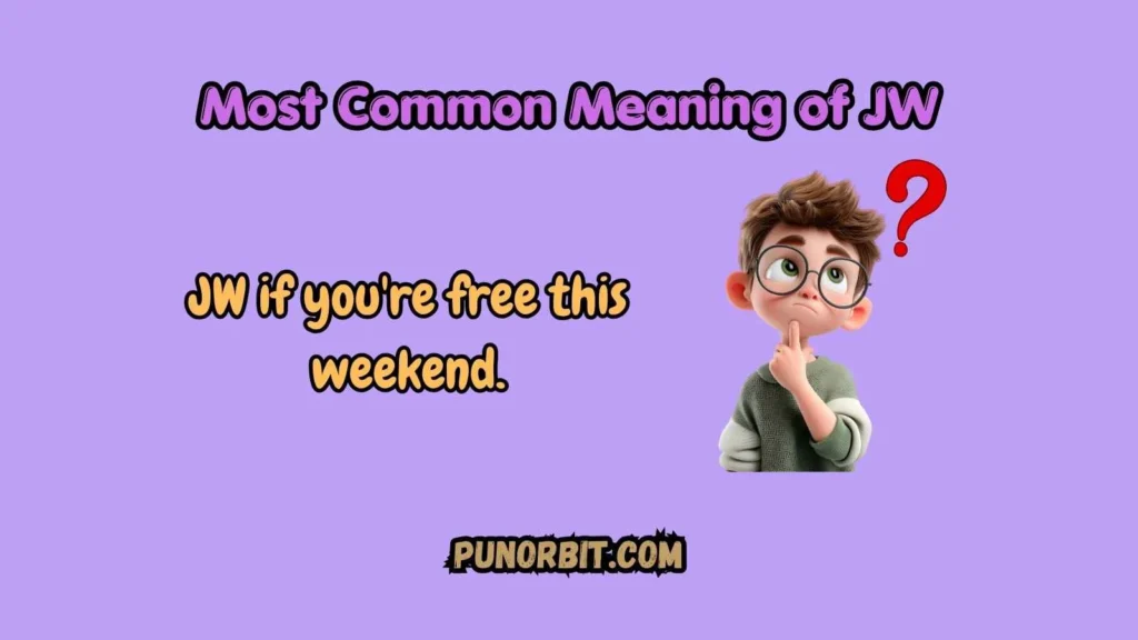 Most Common Meaning of JW
