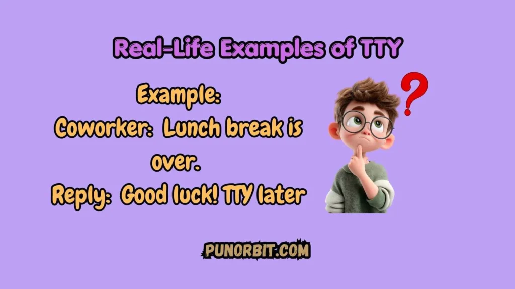 Real-Life Examples of TTY