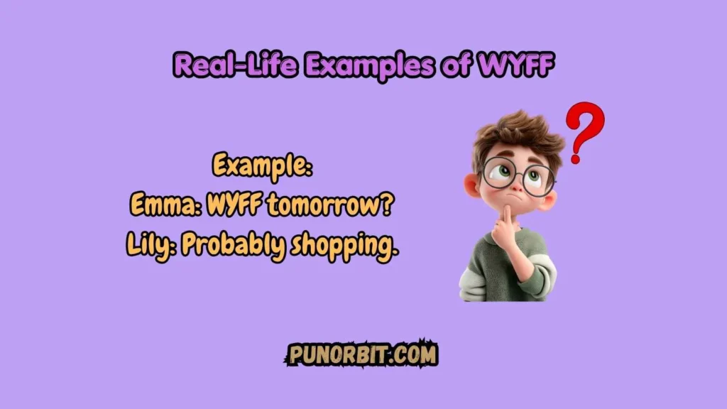 Real-Life Examples of WYFF