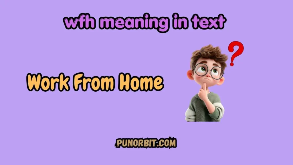 wfh meaning in text