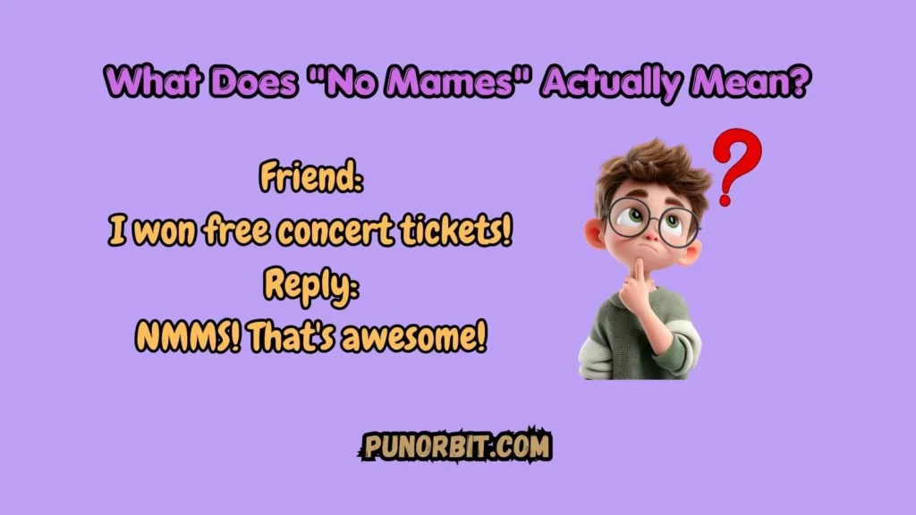 What Does "No Mames" Actually Mean?