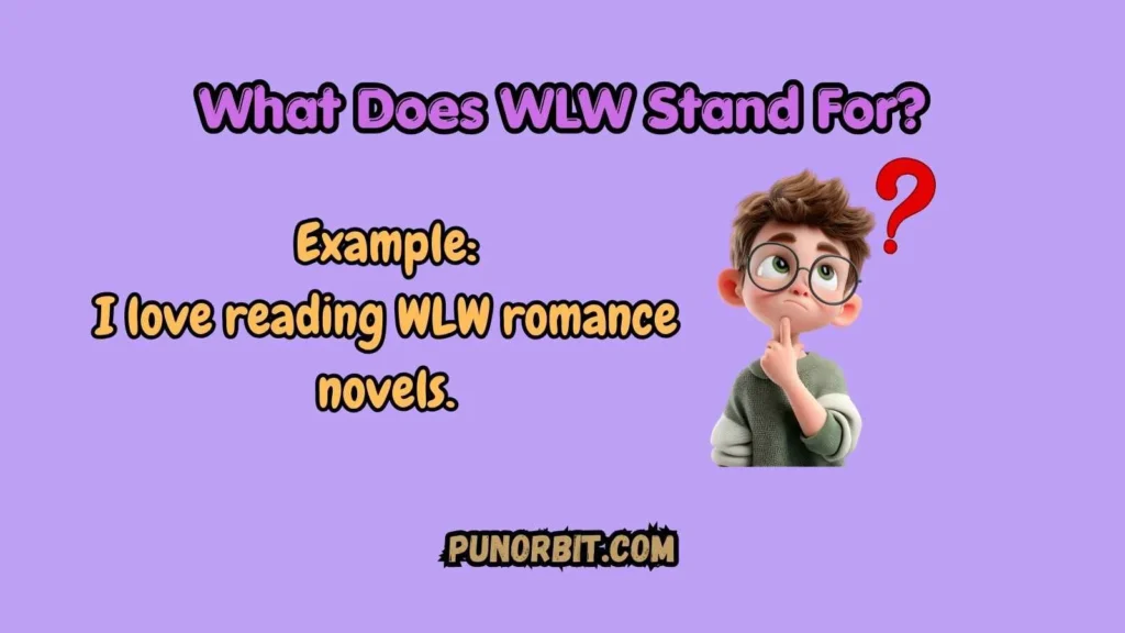 What Does WLW Stand For